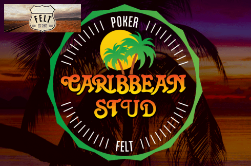 Caribbean Stud (Felt Gaming)