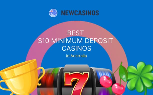 $10 Minimum Deposit Casinos in Australia 2024 Gamblenator.com