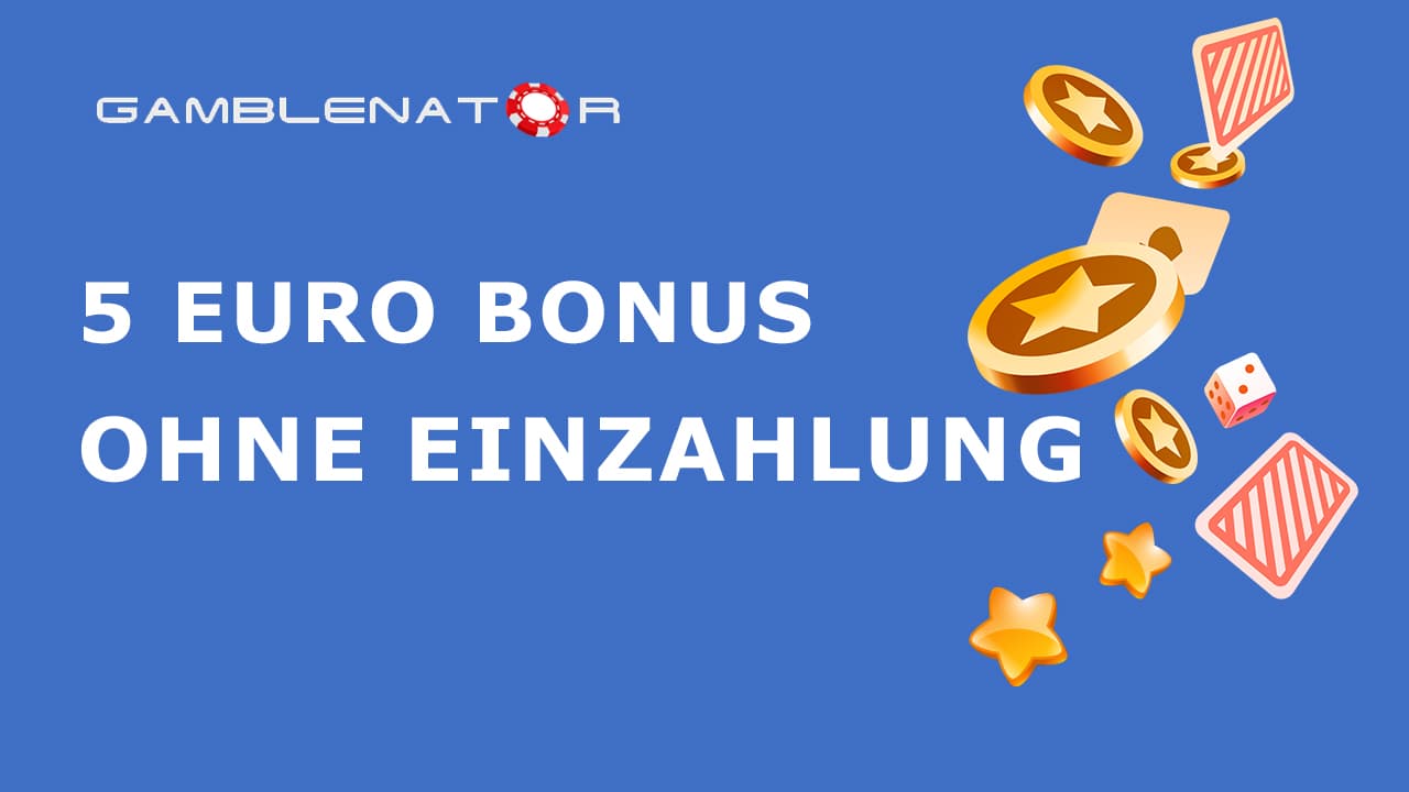 5 Euro Bonus ohne Einzahlung Casino Gamblenator.com