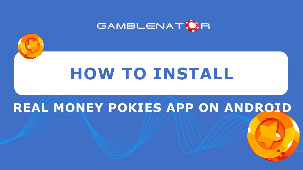 How to Install Real Money Pokies App on Android