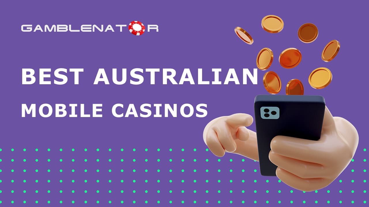 Best Australian Mobile Casinos in 2024 Gamblenator.com