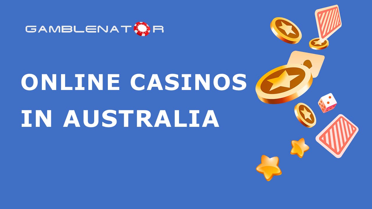 Best Online Casinos in Australia 2024 Gamblenator.com